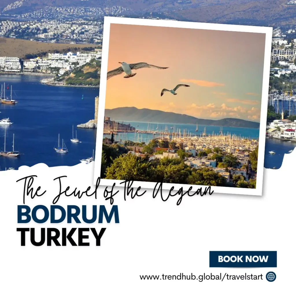 Bodrum, Turkey: The Jewel of the Aegean